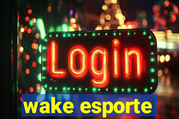 wake esporte